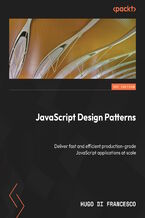 Okładka - JavaScript Design Patterns. Deliver fast and efficient production-grade JavaScript applications at scale - Hugo Di Francesco