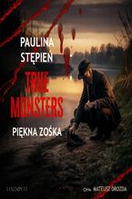 Okładka - Piękna Zośka. True Monsters - Paulina Stępień