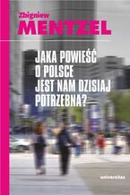 Okładka - Jaka powieść o Polsce jest nam dzisiaj potrzebna? - Zbigniew Mentzel