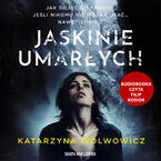Okładka - Jaskinie umarłych - Katarzyna Wolwowicz