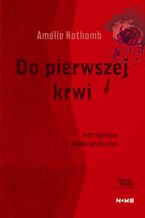 Okładka - Do pierwszej krwi - Amélie Nothomb