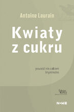 Okładka - Kwiaty z cukru - Antoine Laurain