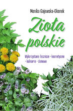Okadka ksiki Zioa polskie. Wykorzystanie lecznicze, kosmetyczne, kulinarne, domowe