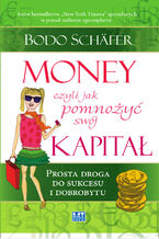 Okładka - Money. Jak pomnożyć swój kapitał czyli prosta droga do sukcesu i dobrobytu - Bodo Schäfer