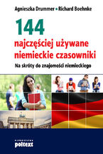 Okładka - 144 najczęściej używane niemieckie czasowniki. Na skróty do znajomości niemieckiego - Agnieszak Drummer, Richard Boehnke