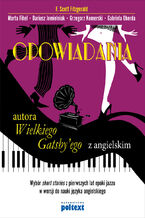 Okładka - Opowiadania autora Wielkiego Gatsbyego z angielskim - F. Scott Fitzgerald, Marta Fihel, Dariusz Jemielniak, Grzegorz Komerski, Gabriela Oberda