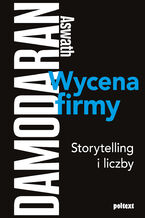 Okładka - Wycena firmy. Storytelling i liczby - Aswath Damodaran