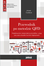 Okładka - Przewodnik po metodzie QFD. Projektowanie i doskonalenie produktów i usług przy użyciu Quality Function Deployment - Marek Ćwiklicki
