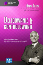 Okładka - Delegowanie & kontrolowanie - AUDIO - Brian Tracy