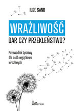 Okadka ksiki Wraliwo: dar czy przeklestwo?. Przewodnik yciowy dla osb wyjtkowo wraliwych