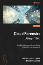 Okładka - Cloud Forensics Demystified. Decoding cloud investigation complexities for digital forensic professionals - Ganesh Ramakrishnan, Mansoor Haqanee