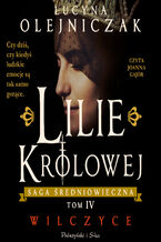 Okładka - Lilie królowej. Wilczyce - Lucyna Olejniczak