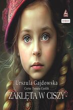 Okładka - Zaklęta w ciszy - Urszula Gajdowska