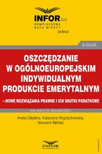 Oszczędzanie w ogólnoeuropejskim indywidualnym produkcie emerytalnym  nowe rozwiązania prawne i ich skutki podatkowe