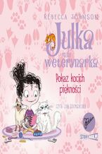 Okładka - Julka - mała weterynarka. Tom 10. Pokaz kocich piękności - Rebecca Johnson