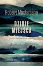 Okładka - Dzikie miejsca - Robert Macfarlane