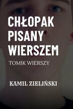 Okładka - Chłopak pisany wierszem - Kamil Zieliński