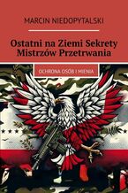 Okładka - Ostatni na Ziemi Sekrety Mistrzów Przetrwania - Marcin Niedopytalski