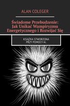 Świadome Przebudzenie: Jak Unikać Wampiryzmu Energetycznego i Rozwijać Się