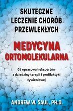 Medycyna ortomolekularna. Skuteczne leczenie chorób przewlekłych