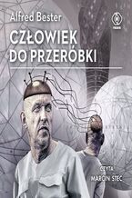 Okładka - Człowiek do przeróbki - Alfred Bester