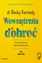 Okładka - Wewnętrzna dobroć - dr Becky Kennedy
