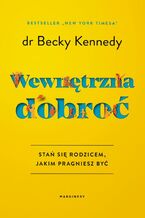 Okładka - Wewnętrzna dobroć - dr Becky Kennedy