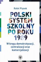 Okadka ksiki Polski system szkolny po roku 1989