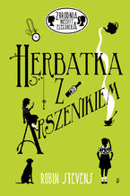 Okładka - Herbatka z arszenikiem. Zbrodnia niezbyt elegancka, tom 2 - Robin Stevens