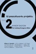 Okładka - W poszukiwaniu projektu. Wybór tekstów. Tom 2 - William A. Dembski  Pod redakcją Grzegorza Malca 