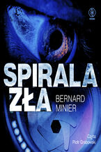 Okładka - Spirala zła - Bernard Minier