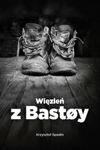 Okładka - Więzień z Bast&#248;y - Krzysztof Spadło