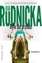 Okładka - Byle do przodu - Olga Rudnicka