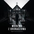 Wiedźma z Bronaczowa. Część I