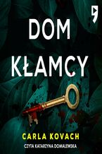 Okładka - Dom kłamcy. Tom 4 - Carla Kovach