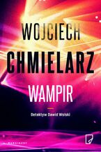 Okładka - Wampir. Detektyw Dawid Wolski. Tom 1 - Wojciech Chmielarz