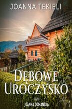 Okładka - Dębowe uroczysko - Joanna Tekieli