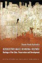 Okadka ksiki Dziedzictwo miast ochrona i rozwj. Heritage of the Cities Preservation and Development