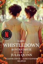 Okładka - Lady Whistledown kontratakuje - Julia Quinn, Suzanne Enoch, Karen Hawkins, Mia Ryan