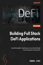 Okadka ksiki Building Full Stack DeFi Applications. A practical guide to creating your own decentralized finance projects on blockchain