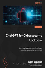 Okładka - ChatGPT for Cybersecurity Cookbook. Learn practical generative AI recipes to supercharge your cybersecurity skills - Clint Bodungen, Aaron Crow