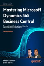 Okadka ksiki Mastering Microsoft Dynamics 365 Business Central. The complete guide for designing and integrating advanced Business Central solutions - Second Edition