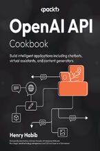Okadka ksiki OpenAI API Cookbook. Build intelligent applications including chatbots, virtual assistants, and content generators