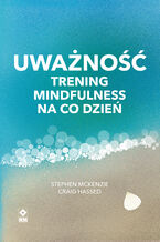 Okadka ksiki Uwano. Trening mindfulness na co dzie