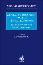 rda i wspczesno polskiej procedury sdowej. 500-lecie konstytucji Formula Processus