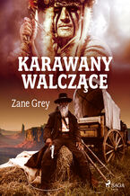 Okładka - Karawany walczące - Zane Grey