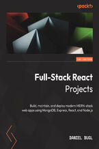 Okładka - Modern Full-Stack React Projects. Build, maintain, and deploy modern web apps using MongoDB, Express, React, and Node.js - Daniel Bugl, Matthias Zronek