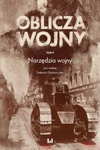 Okładka - Oblicza Wojny. Tom 9. Narzędzia wojny - Tadeusz Grabarczyk