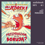 Hej, Jędrek! 1. Przepraszam, czy tu borują?