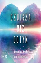 Okładka - Czulsza niż dotyk - Dominika Rosik